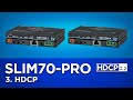 SLIM70-PRO 3. HDCP