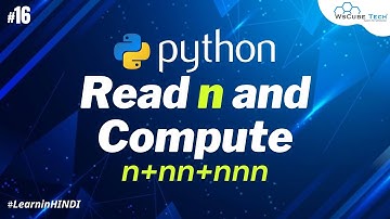 How to Read a Number n and Compute n+nn+nnn in Python - Hindi #16