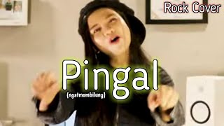 Pingal - Ngatmombilung || Cover Rock
