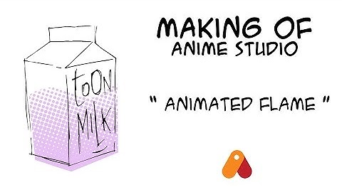 Making of_Anime Studio: Animated Flame