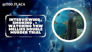 Watching YNW Melly's Double Murder Trial , Being A Stoner + Interviewing | @1700_FLACA 🤍