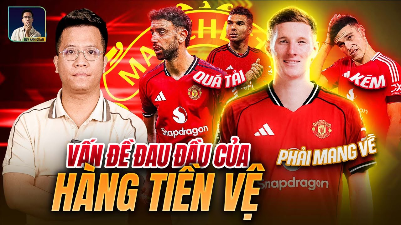 THE LOCKER ROOM | SỬA CHỮA HÀNG TIỀN VỆ MAN UTD: NHIỆM VỤ BẤT KHẢ THI NHƯNG PHẢI THỰC HIỆN