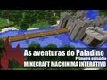 As aventuras do paladino  minecraft machinima interativo