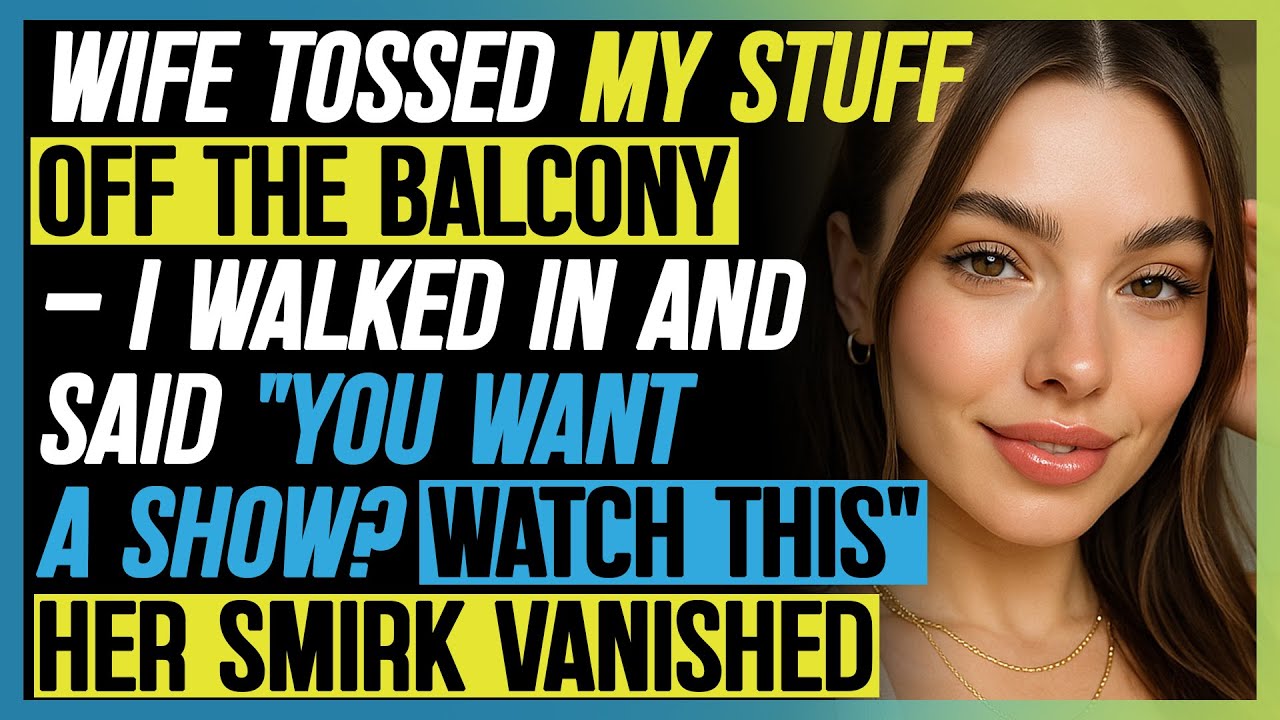 She Tossed My Stuff Off the Balcony — I Walked In and Said “You Want a Show? Watch This”