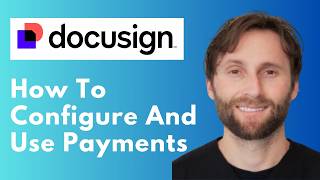 Docusign eSignature How to Configure and Use Payments [Full Guide 2026]