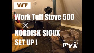 【How to アウトドア】WORK TUFF STOVE 500（ワークタフストーブ）ｘNORDISK SIOUX（ノルディスク スー）SET UP !