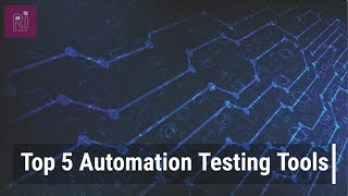 Top 5 Automation Testing Tools