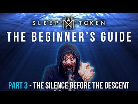 The Beginner's Guide to SLEEP TOKEN Part 3 - The Silence Before The Descent