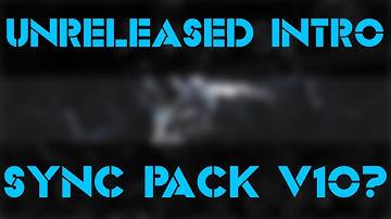 Unreleased(Old + Bad Intro) + Free Sync Pack V10 ? (READ DESC)