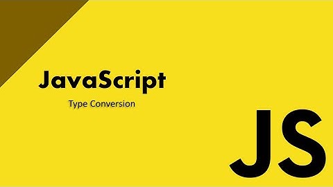 JavaScript Type Conversion
