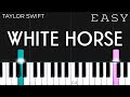 Taylor Swift - White Horse | EASY Piano Tutorial