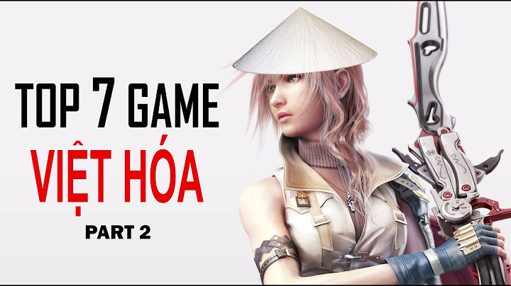 Game việt hóa có nội dung hay cho pc năm 2024