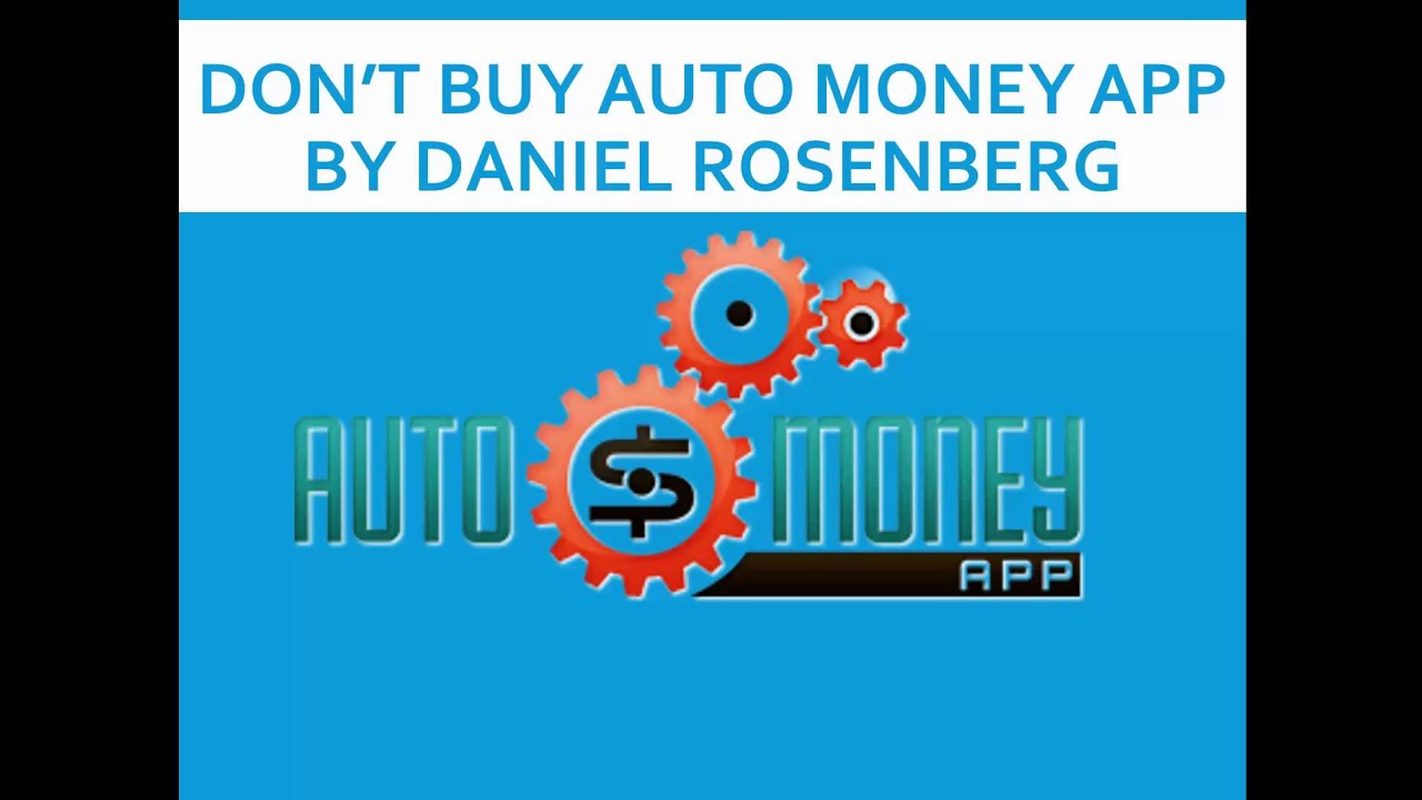 DON’T BUY Auto Money App by Daniel Rosenberg Auto Money App VIDEO