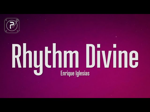 Enrique Iglesias - Rhythm Divine (Lyrics) class=