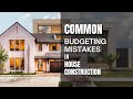 Avoid These 6 Common Budgeting Mistakes in House Construction! | Creative Design Studios