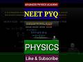 NEET PHYSICS PYQ #shorts