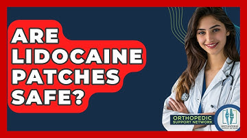 Are Lidocaine Patches Safe? - Orthopedic Support Network