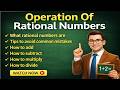 Rational Numbers Made Easy! | Add, Subtract, Multiply &amp; Divide Explained