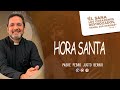 Hora Santa, Jueves Santo - Padre Pedro Justo Berrío