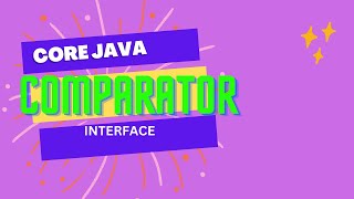 Famous Comparator Interface in Java | Core Java tutorials Wealth