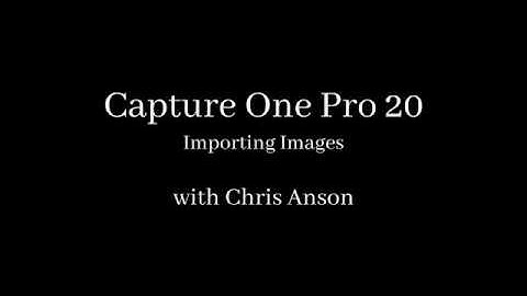 Capture One Pro 20 –importing images
