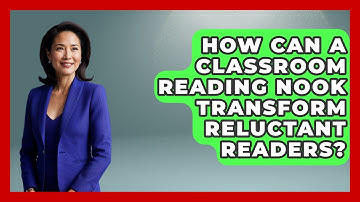How Can A Classroom Reading Nook Transform Reluctant Readers? - Your Crafty Classroom