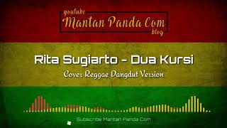 Rita Sugiarto - Dua Kursi Cover Reggae Dangdut Version ( Video Lirik )