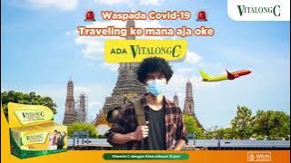 Waspada Covid, Travelling No Worry Ada Vitalong C.
