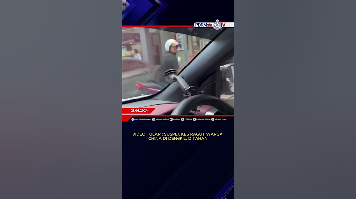VIDEO TULAR: SUSPEK KES RAGUT WARGA CHINA DI DENGKIL, DITAHAN