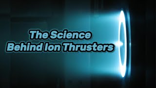 The Future is Here: Ion Thrusters for Space Exploration