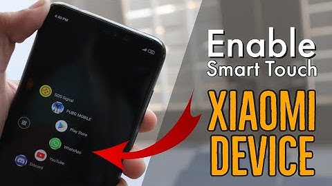 Enable Smart Touch In Any Xiaomi Device [No Root]
