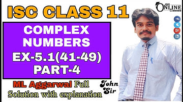 COMPLEX NUMBERS EX-5.1(41-49)PART-4 ISC CLASS 11 | ML AGGARWAL | JBR ONLINE CLASSES