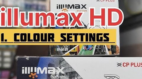 illumax cp plus camera colour settings full setup/ illumax camera night vision colour settings/ SCW