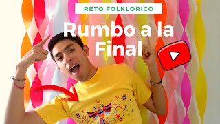 RUMBO A LA FINAL DE RETO FOLKLORICO | FOLKLORE MEXICANO