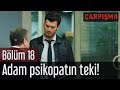 Çarpışma 18. Bölüm - Adam Psikopatın Teki!