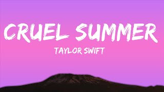 Taylor Swift - Cruel Summer (Lyric Video) |25min