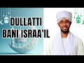 Dulaatti Bani Israa Il Ustaaz Ammar Amin Ibro Dulaatti Bani Israa Il Ustaaz Ammar Amin Ibro