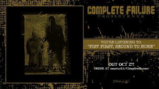 Complete Failure - Fist First, Second to None (official premiere)