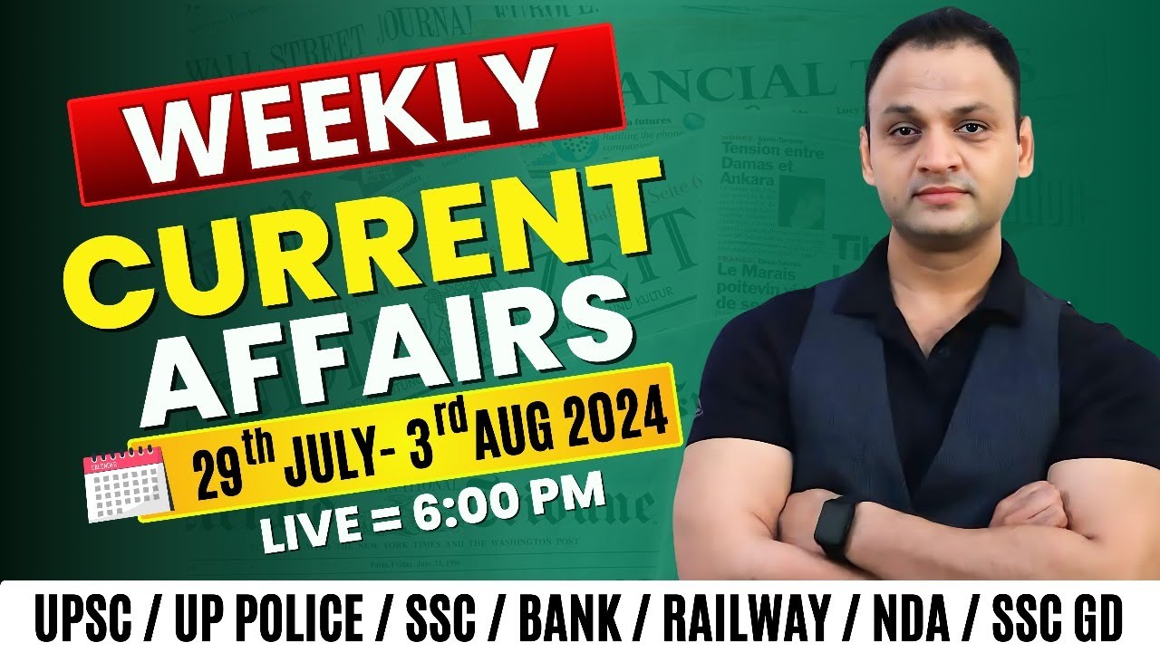 WEEKLY CURRENT AFFAIRS 2024 | 29th July To 3rd August | For UPSC, SSC ...