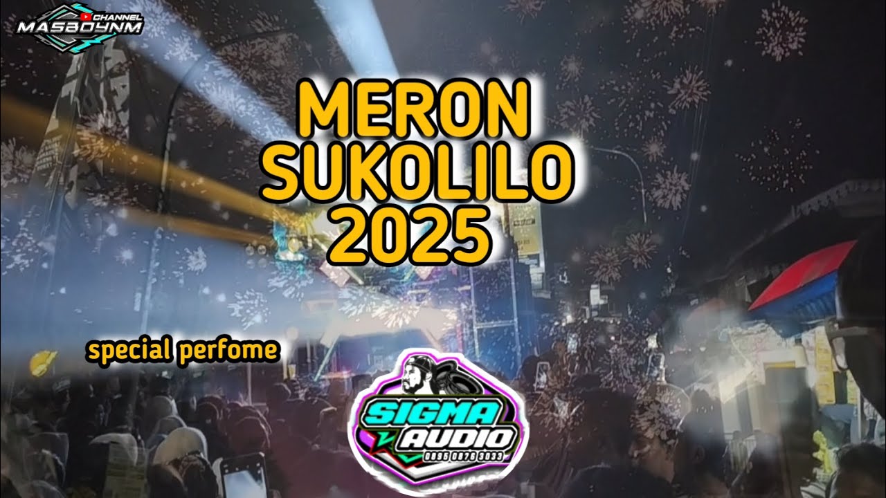 MERON SUKOLILO 2025 SPECIAL PERFOME SIGMA AUDIO X REPUBLIC TENKGO FULL PESTA KEMBAG API