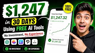 $1,247 in 30 Days Using FREE AI Tools | No Investment, No Experience 