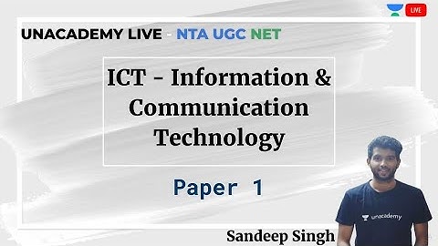 ICT | Paper 1 | Unacademy Live - NTA UGC NET | Sandeep Singh