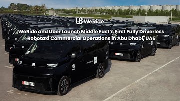 WeRide, Uber Launch Middle East’s First Fully Driverless Robotaxi Commercial Operations in Abu Dhabi