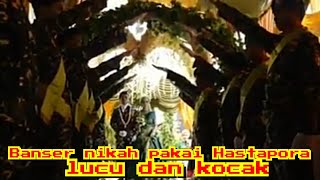 Lucu dan kocak | anggota Banser menikah dengan Hastapora