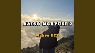 Raiso Ngapusi 2