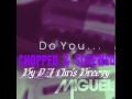 Do You...-Miguel (Chopped & Screwed by DJ Chris Breezy)