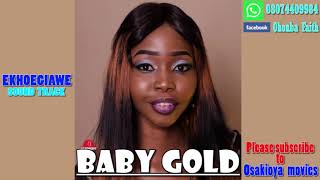 BABY GOLD   ''EKHOEGIAWE Sound  Track '' (Audio Benin music)