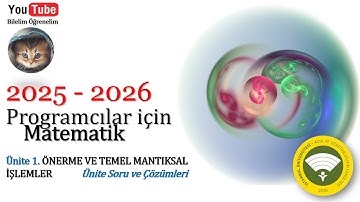 AUZEF, PROGRAMCILAR İÇİN MATEMATİK, ÜNİTE 1, ÖNERME & TEMEL MANTIKSAL İŞLEMLER, ÜNİTE SORU ÇÖZÜMLERİ