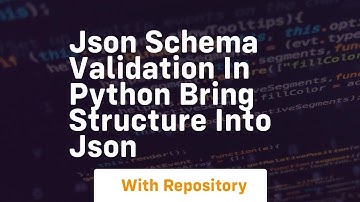 json schema validation in python bring structure into json