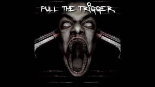 Pull The Trigger - Suspecting Fear